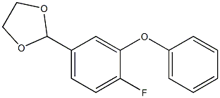 2-(4-フルオロ-3-フェノキシフェニル)-1,3-ジオキソラン 化学構造式