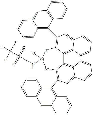 N-[(11BR)-2,6-二(9-蒽基)-4-氧-联萘并[2,1-D:1',2'-F][1,3,2]二氧磷杂-4-基]-1,1,1-三氟甲磺酰胺,957790-95-3,结构式