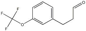 Benzenepropanal, 3-(trifluoroMethoxy)- (or 3-(3-TrifluoroMethoxyphenyl)propionaldehyde) Structure