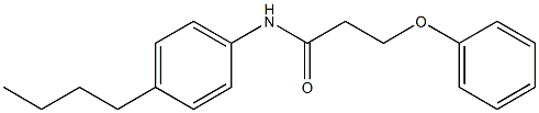 N-(4-butylphenyl)-3-(phenyloxy)propanamide,,结构式