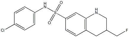 3-fluoromethyl-7-N-(4-chlorophenyl)aminosulfonyl-1,2,3,4-tetrahydroquinoline Structure