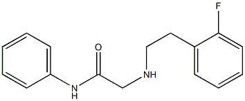 2-{[2-(2-fluorophenyl)ethyl]amino}-N-phenylacetamide