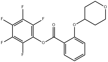 2-(テトラヒドロ-2H-ピラン-4-イルオキシ)安息香酸ペンタフルオロフェニル 化学構造式