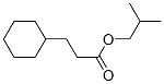 isobutyl cyclohexylpropionate|
