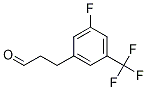 Benzenepropanal, 3-fluoro-5-(trifluoroMethyl)- Structure