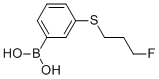 3-(3-Fluoro-propylsulfanyl)-benzeneboronic acid
 Structure